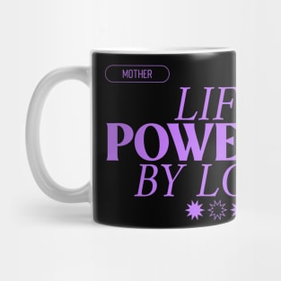 mother life powered by love Mug